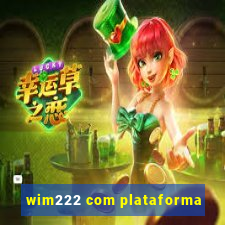 wim222 com plataforma